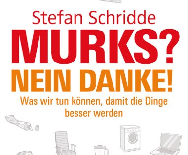 Murks? Nein Danke! – Das Buch für nachhaltigere Produkte